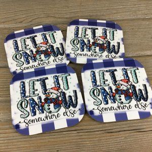 Let it Snow Somewhere Else Winter Coasters Set of 4